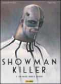 Un eroe senza cuore. Showman Killer. 1.