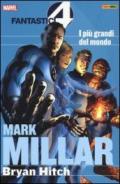 I più grandi del mondo. Fantastici quattro. Mark Millar collection: 1