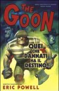 Quei che dannati ha il destino. The Goon vol.8