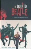 Il quinto Beatle. La storia di Brian Epstein