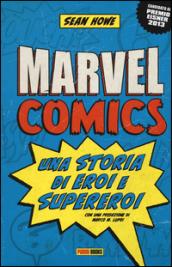 Marvel comics. Una storia di eroi e supereroi