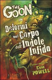 Deformi nel corpo e dall'indole infida. The Goon vol.11