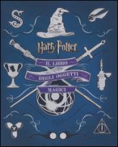 Harry Potter. Il libro degli oggetti magici. Ediz. illustrata