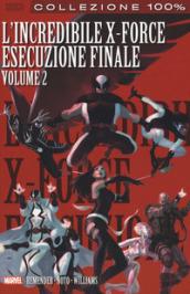 L'esecuzione finale. L'incredibile X-Force: 7