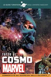 Tutto il cosmo Marvel. Commentato dai Guardiani della galassia. Le guide turistiche degli universi nascosti