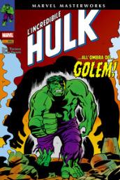 L'incredibile Hulk. Vol. 6: ...All'ombra del... golem!