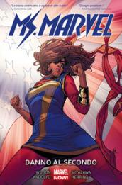 Danno al secondo. Ms. Marvel. Vol. 7