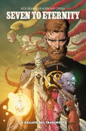 Seven to eternity. Vol. 2: La ballata del tradimento