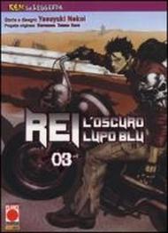 Rei, l'oscuro lupo blu. Ken la leggenda vol.3