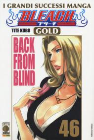 Back from blind. Bleach gold deluxe. Ediz. italiana vol.46