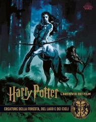 Harry Potter. L'archivio dei film. Ediz. a colori. Vol. 1: Creature della foresta, del lago e dei cieli.