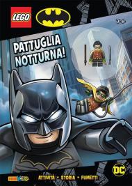 Lego Batman. Pattuglia notturna. Ediz. a colori