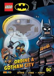 Lego Batman. Ordine a Gotham City. Con Prodotti vari