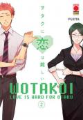 Wotakoi. Love is hard for otaku. Vol. 2