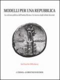 Modelli per una repubblica. La cultura politica dell'antica Roma e la ricerca degli ultimi decenni