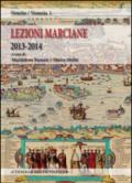 Lezioni Marciane 2013-2014. Venezia prima di Venezia. Archeologia e mito alle origini di un'identità