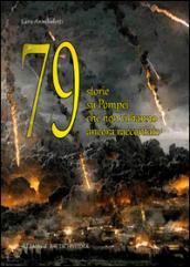 79 storie su Pompei che non vi hanno ancora raccontato...