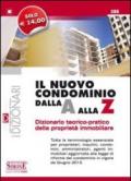 Il nuovo condominio dalla A alla Z. Dizionario teorico-pratico della proprietà immobiliare