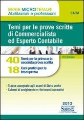 Temi per le prove scritte di commercialista ed esperto contabile. 40 temi per la prima e la seconda prova scritta. 18 casi pratici per la terza prova