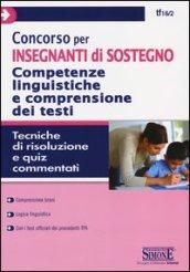 Concorso per insegnanti di sostegno. Competenze linguistiche e comprensione dei testi. Tecniche di risoluzione e quiz commentati