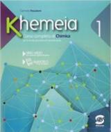 Khemeia. Con e-book. Con espansione online. Per le Scuole superiori vol.1