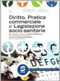 Diritto, pratica commerciale e legislazione socio-sanitaria. Con e-book. Con espansione online. Per le Scuole superiori