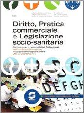 Diritto, pratica commerciale e legislazione socio-sanitaria. Con e-book. Con espansione online. Per le Scuole superiori