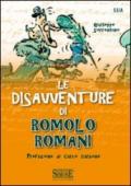 Le disavventure di Romolo Romani: Prefazione di Carlo Carbone (Saranno notai)