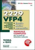 2229 VFP 4. Volontari in ferma prefissata di quattro anni. Esercito, marina, aeronautica. Teoria e quiz. Manuale completo per la prova di selezione culturale