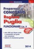 Prepararsi al concorso. Regione Puglia. Funzionari cat. D. Oltre 300 quiz Ripam svolti e commentati con guida alla risoluzione. Batterie di simulazione guidate