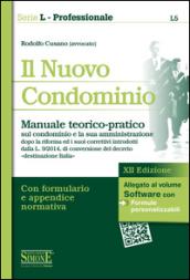 Il nuovo condominio. Manuale teorico-pratico sul condominio e la sua amministrazione. Con software