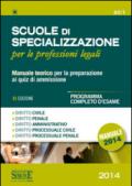 Scuole di specializzazione per le professioni legali. Manuale teorico per la preparazione ai quiz di ammissione. Programma completo d'esame