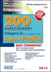 200 funzionari categoria D. Regione Puglia. Quiz commentati per la preparazione alla seconda prova preselettiva