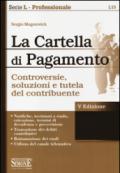 La cartella di pagamento. Controversie, soluzioni e tutela del contribuente