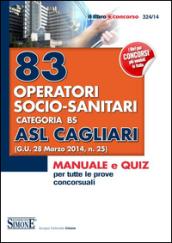 83 operatori socio-sanitari. Categoria BS. ASL Cagliari. Manuale e quiz per tutte le prove concorsuali