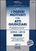 I pareri motivati e gli atti giudiziari già assegnati all'esame di abilitazione forense (2002/2013). Modelli ed esempi di svolgimento delle prove scritte