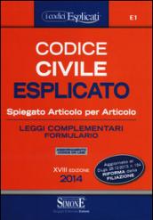 Codice civile esplicato. Spiegato articolo per articolo. Leggi complementari. Formulario. Con aggiornamento online