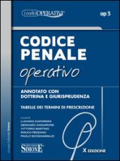 Codice penale operativo. Annotato con dottrina e giurisprudenza. Tabelle dei termini di prescrizione