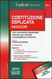 Costituzione Esplicata minor: con commento essenziale articolo per articolo e prospettive di riforma