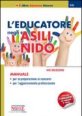 L'educatore negli asili nido. Manuale per la preparazione ai concorsi, per l'aggiornamento professionale