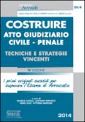 Costruire atto giudiziario civile-penale. Tecniche e strategie vincenti