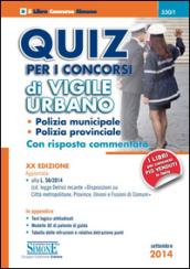 Quiz per i concorsi di vigile urbano. Polizia municipale, polizia provinciale. Con risposta commentata