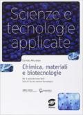 Scienze e tecnologie applicate. Chimica, materiali e biotecnologie. Per gli Ist. tecnici. Con e-book. Con espansione online