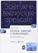 Scienze e tecnologie applicate. Chimica, materiali e biotecnologie. Per gli Ist. tecnici. Con e-book. Con espansione online