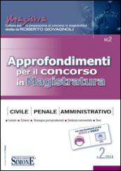 Approfondimenti per il concorso in magistratura civile, penale, amministrativa (2014)