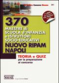 370 maestre di scuola d'infanzia e istruttori socio-educativi. Nuovo Ripam Napoli. Teoria e quiz per la preparazione del concorso