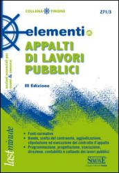 Elementi di Appalti di lavori pubblici: • Fonti normative • Bando, scelta del contraente, aggiudicazione, stipulazione ed esecuzione del contratto d'appalto ... contabilità e collaudo dei lavori pubblici