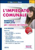 L'impiegato comunale. Manuale completo per i concorsi nel comune