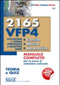 2165 VFP 4. Volontari in ferma prefissata di quattro anni. Esercito, marina, aeronautica. Teoria e quiz. Manuale completo per la prova di selezione culturale