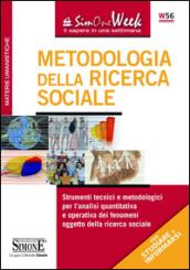 Metodologia della ricerca sociale. Strumenti tecnici e metodologici per l'analisi quantitativa e operativa dei fenomeni oggetto della ricerca sociale